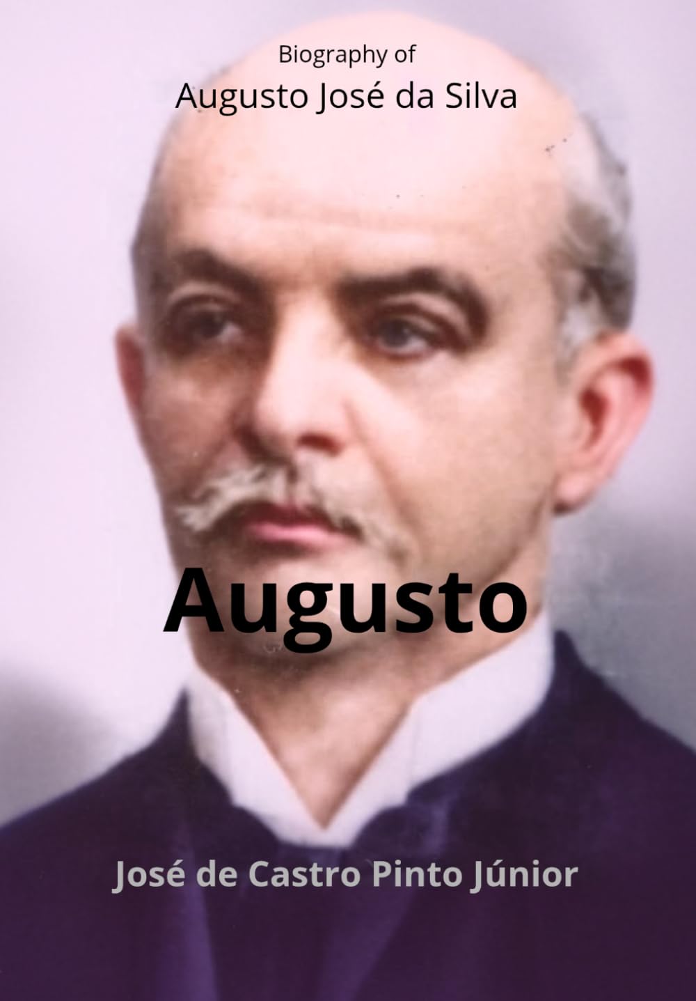 Augusto: Biography of Augusto José da Silva (Biografias)