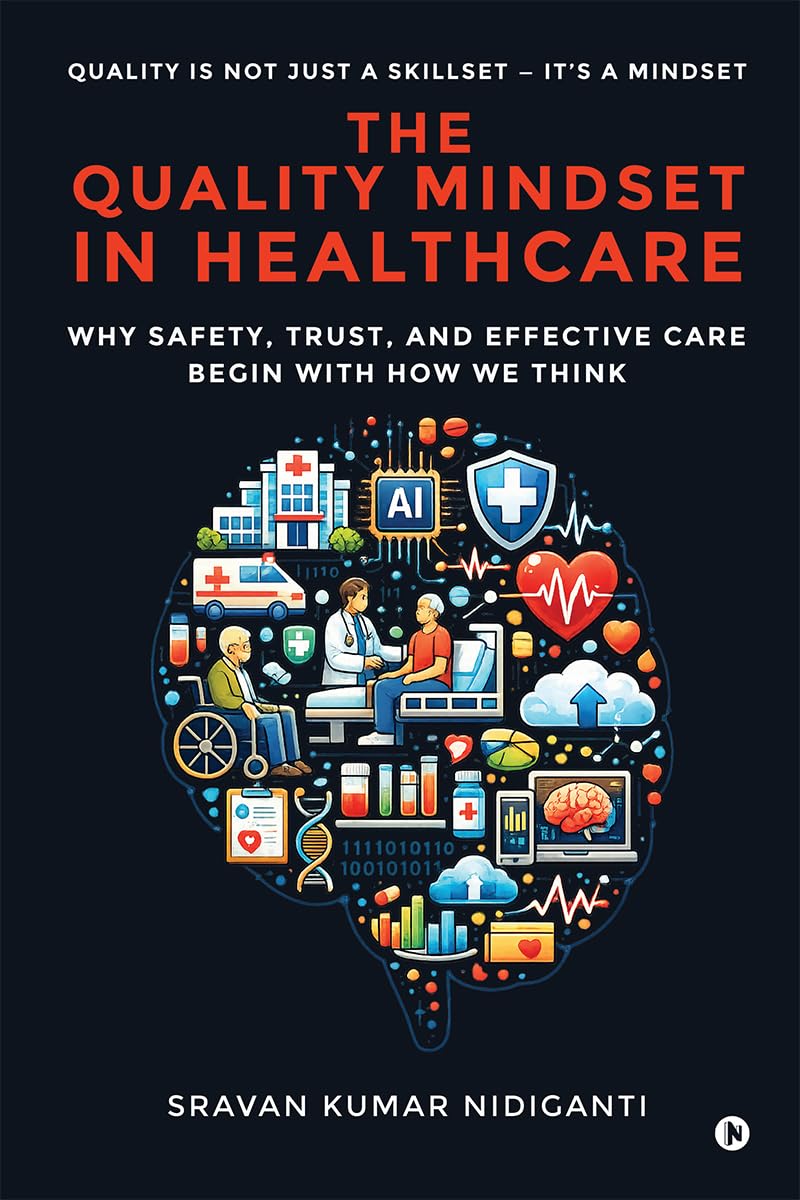 The Quality Mindset in Healthcare: Why Safety, Trust, and Effective Care Begin With How We Think