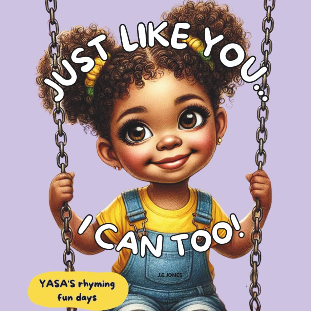JUST LIKE YOU... I CAN TOO!: Inspiring every child to try new things, in their own way. – Be bold, be brave, give it a go!: A Rhyming Celebration of Bravery, Neurodiversity and Fun Adventures