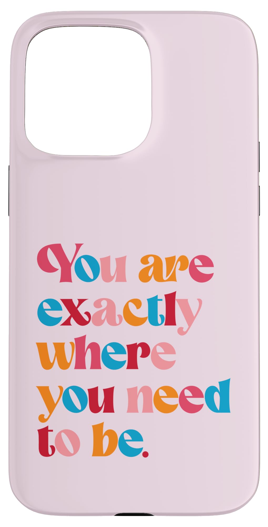 Amazon.com: You are exactly where you need to be Case for iPhone 15 Pro Max  : Cell Phones & Accessories