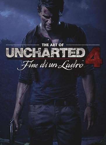 The art of uncharted 4. Fine di un ladro. Ediz. illustrata