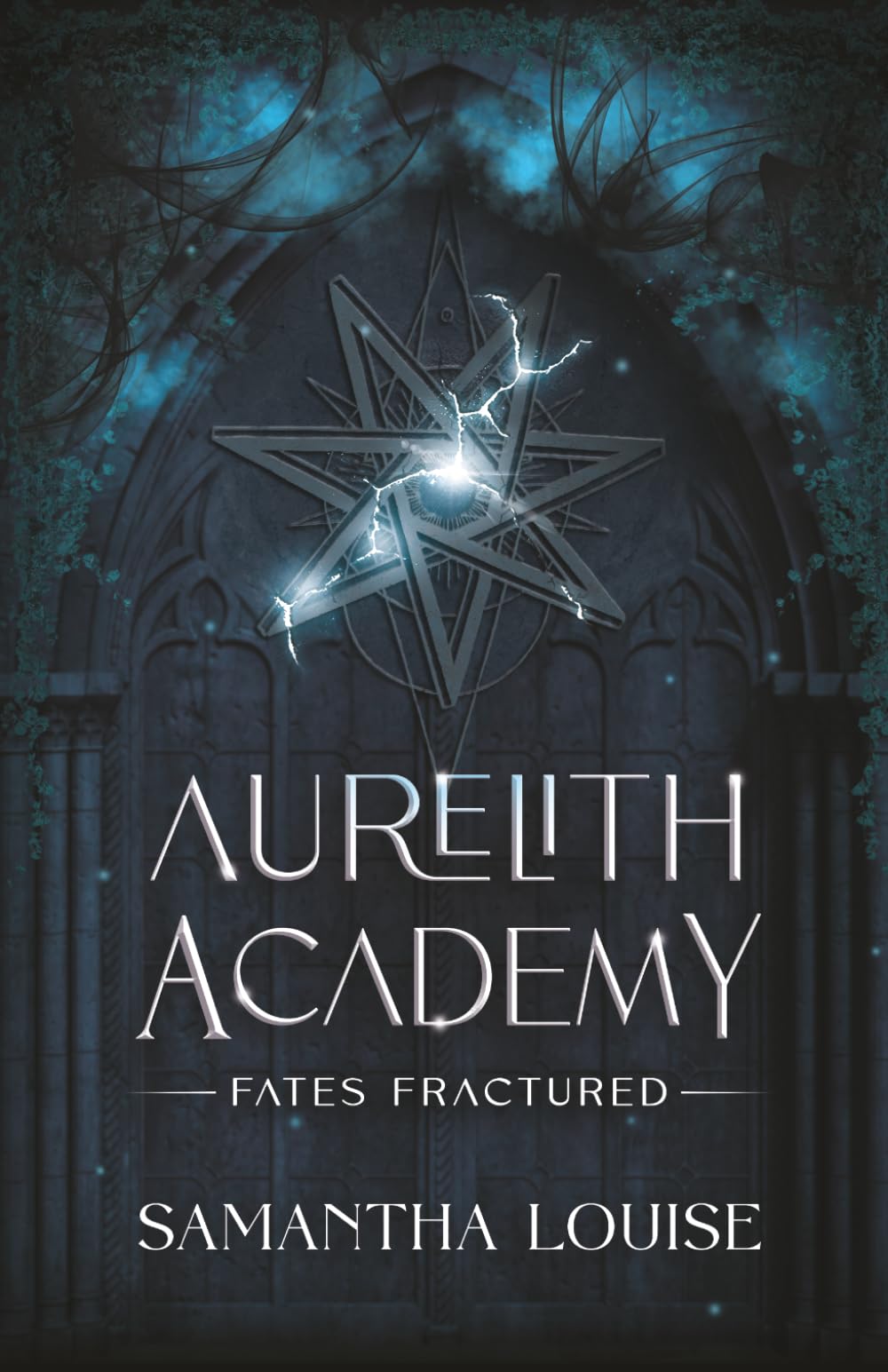 Fates Fractured: Aurelith Academy - A Fae Dark Academia Fantasy Romance of Magic, Betrayal, and Irresistible Temptation: 2 (Aurelith Academy: A Dark Academia Fae Fantasy Romance Series)