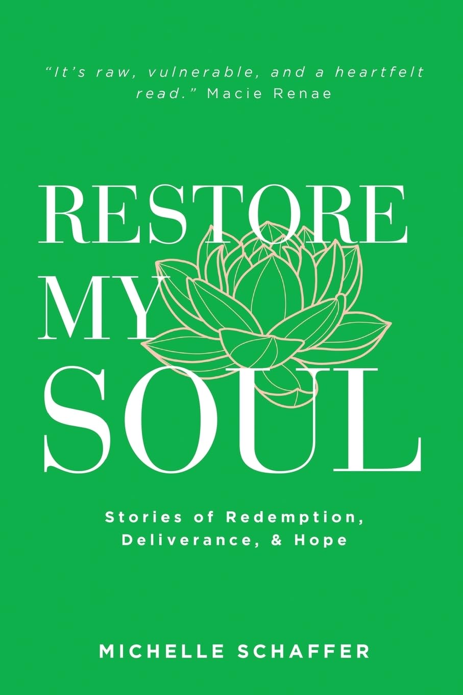Restore My Soul: Stories of Redemption, Deliverance, and Hope