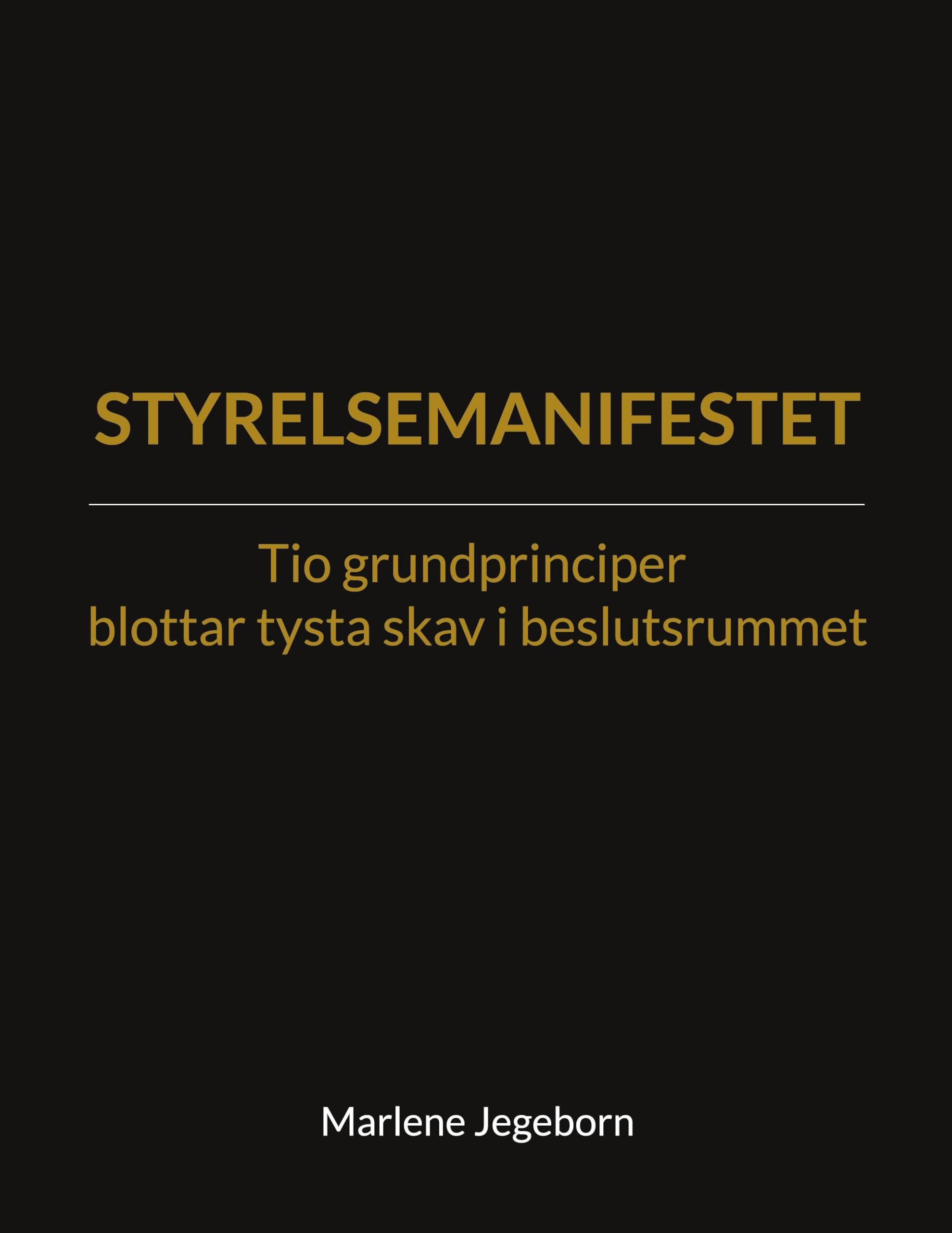 Styrelsemanifestet: Tio grundprinciper blottar tysta skav i beslutsrummet