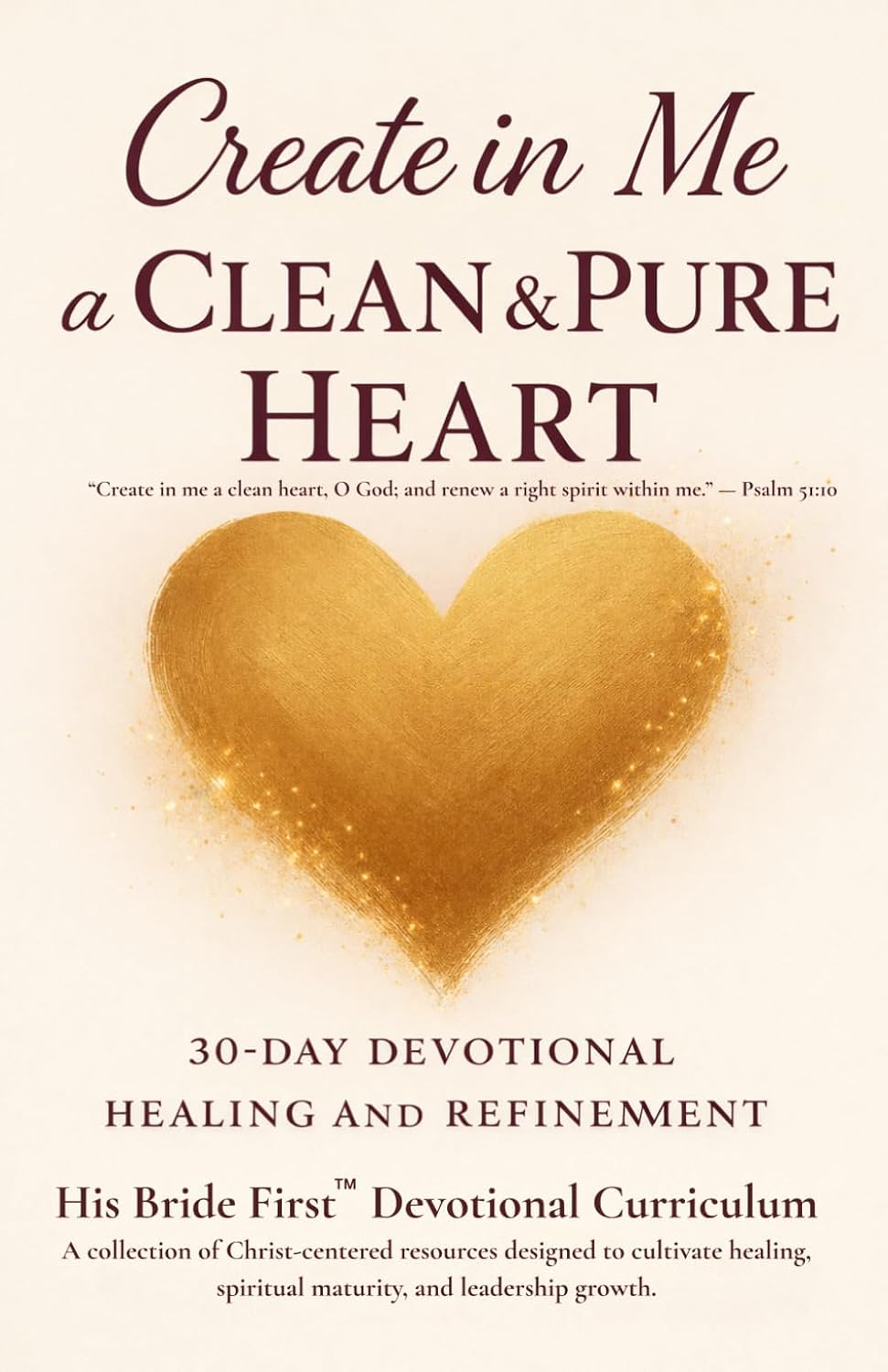 Create in Me a Clean & Pure Heart      Paperback – December 8, 2025