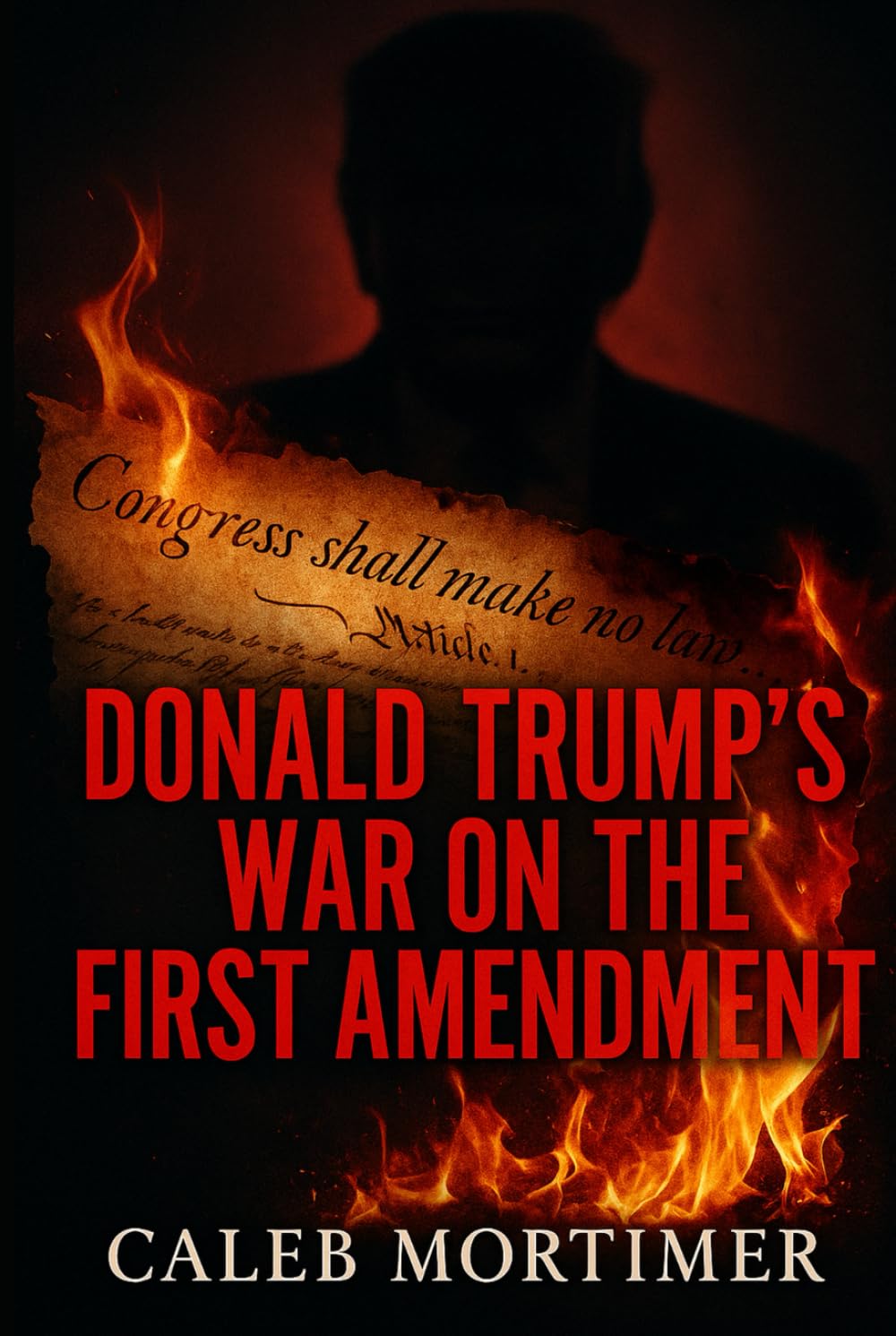 Donald Trump’s War on the First Amendment