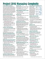 Microsoft Project 2016 Quick Reference Guide Managing Complexity - Windows Version (Cheat Sheet of Instructions, Tips & Shortcuts - Laminated Card) 1944684077 Book Cover