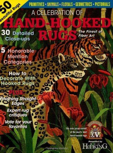 A Celebration Of Hand-hooked Rugs XV: No. 15 (The Celebration of Hand-Hooked Rugs: The Finest of Fiber Art)