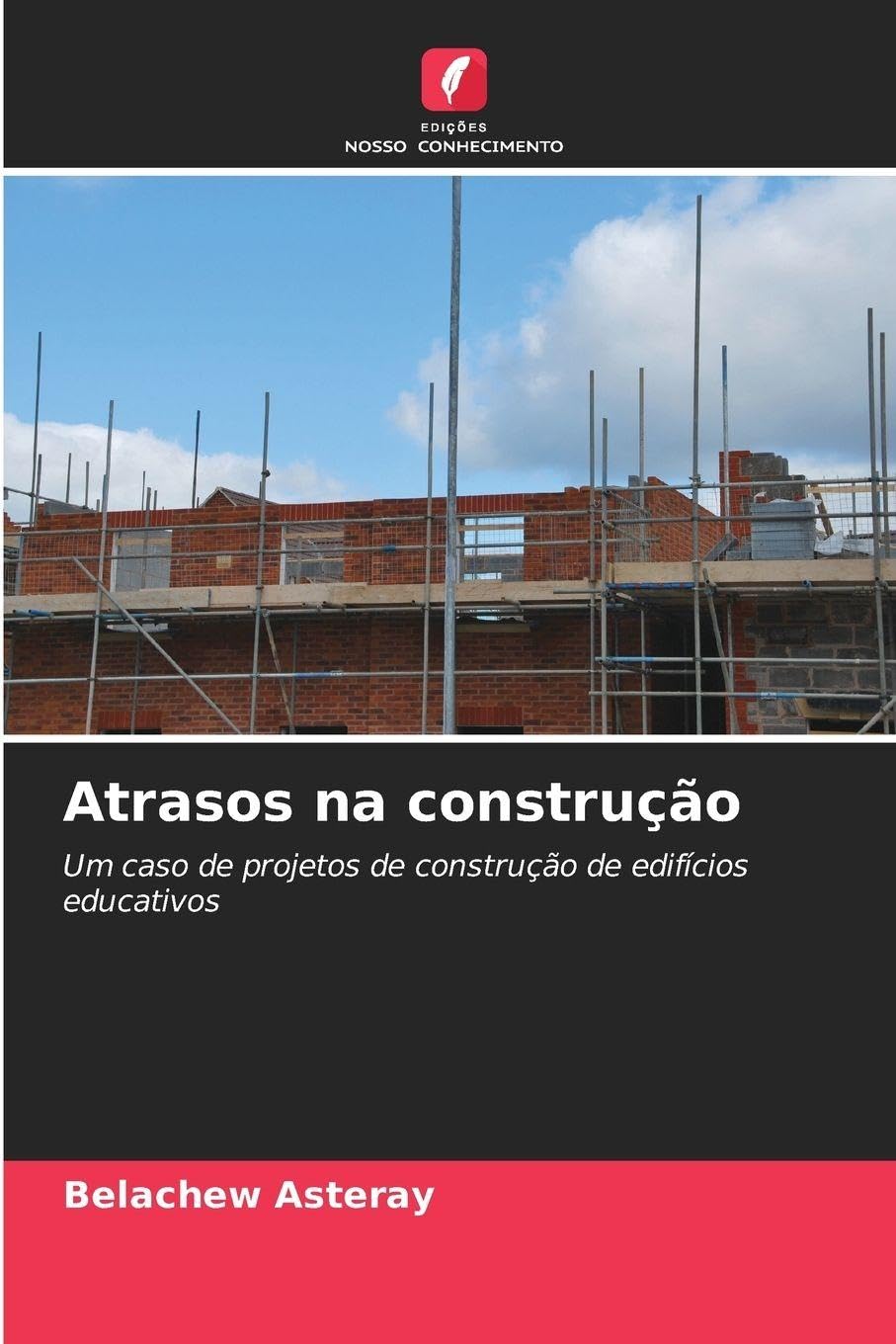 Atrasos na construção: Um caso de projetos de construção de edifícios educativos