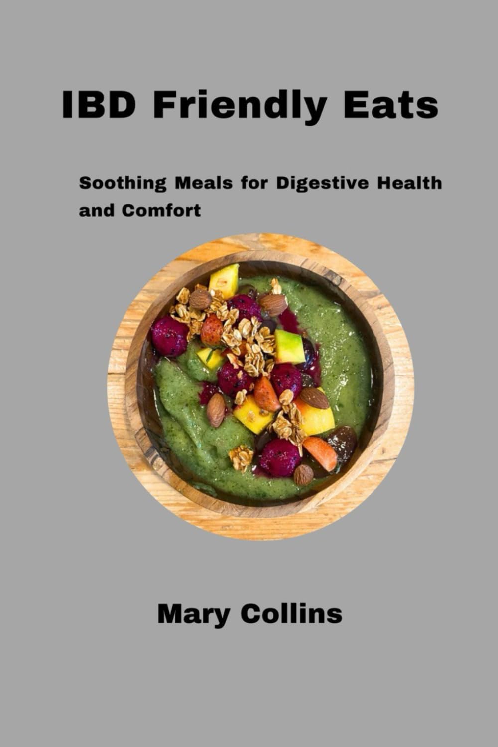 IBD Friendly Eats: Soothing Meals for Digestive Health and Comfort