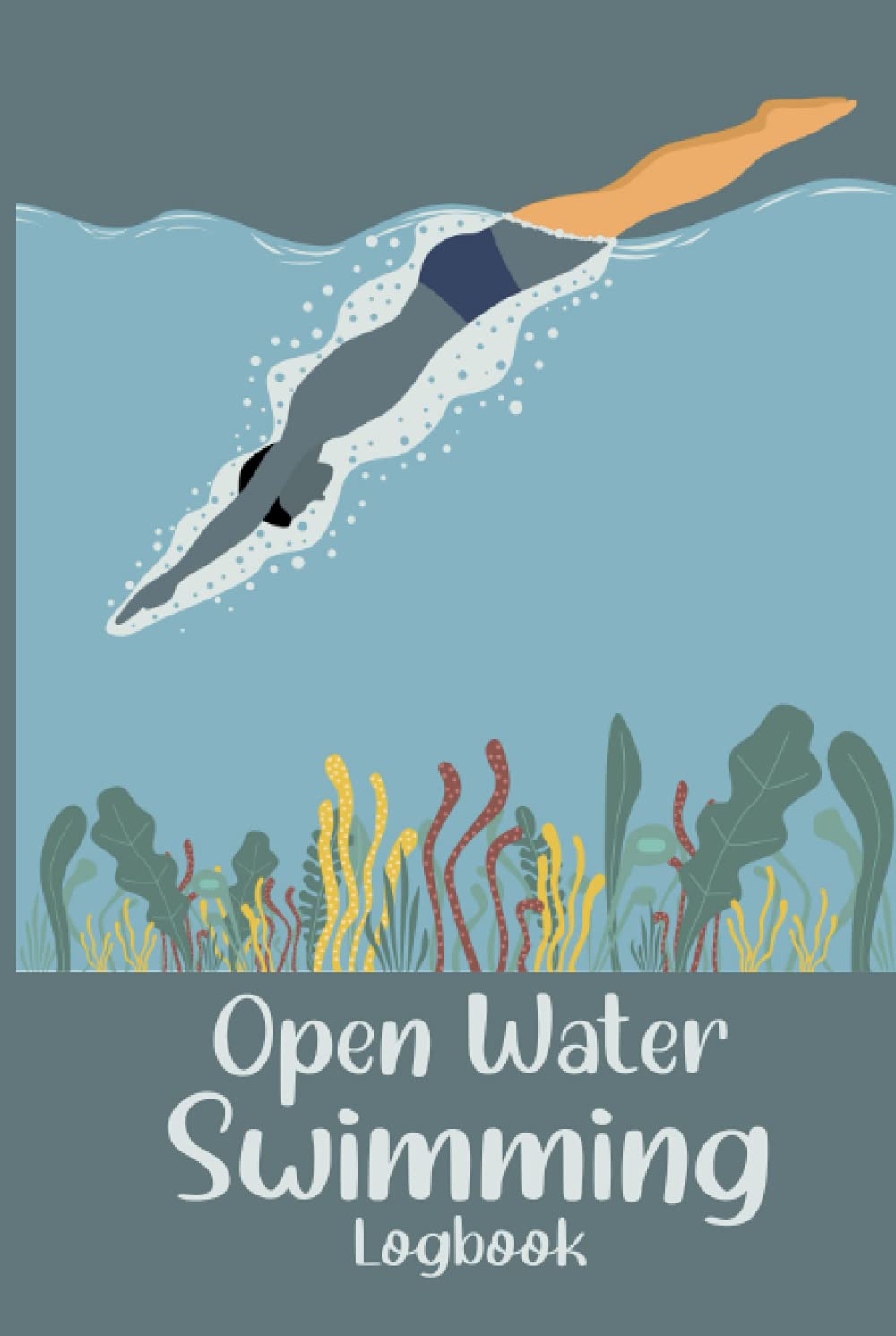 Open Water Swimming Logbook: Wild Swim Log Book Journal For Cold Water Swimmers - Diver Cover