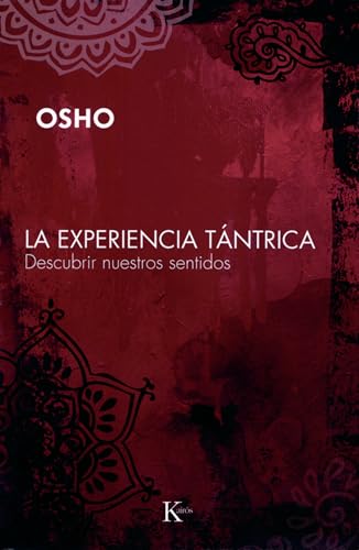 La experiencia tántrica: Descubrir nuestros sentidos (Sabiduría Perenne)