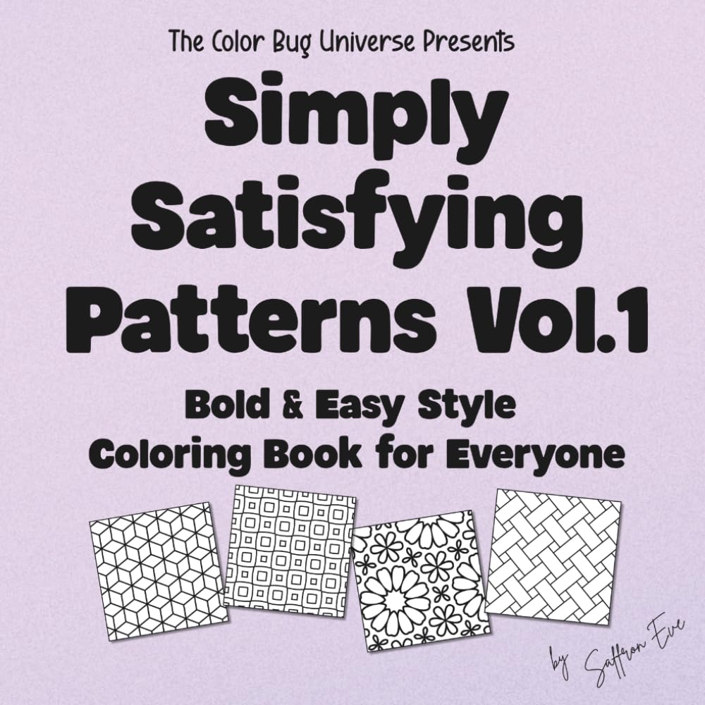 Simply Satisfying Patterns Vol.1: Bold & Easy Style Coloring Book for Everyone