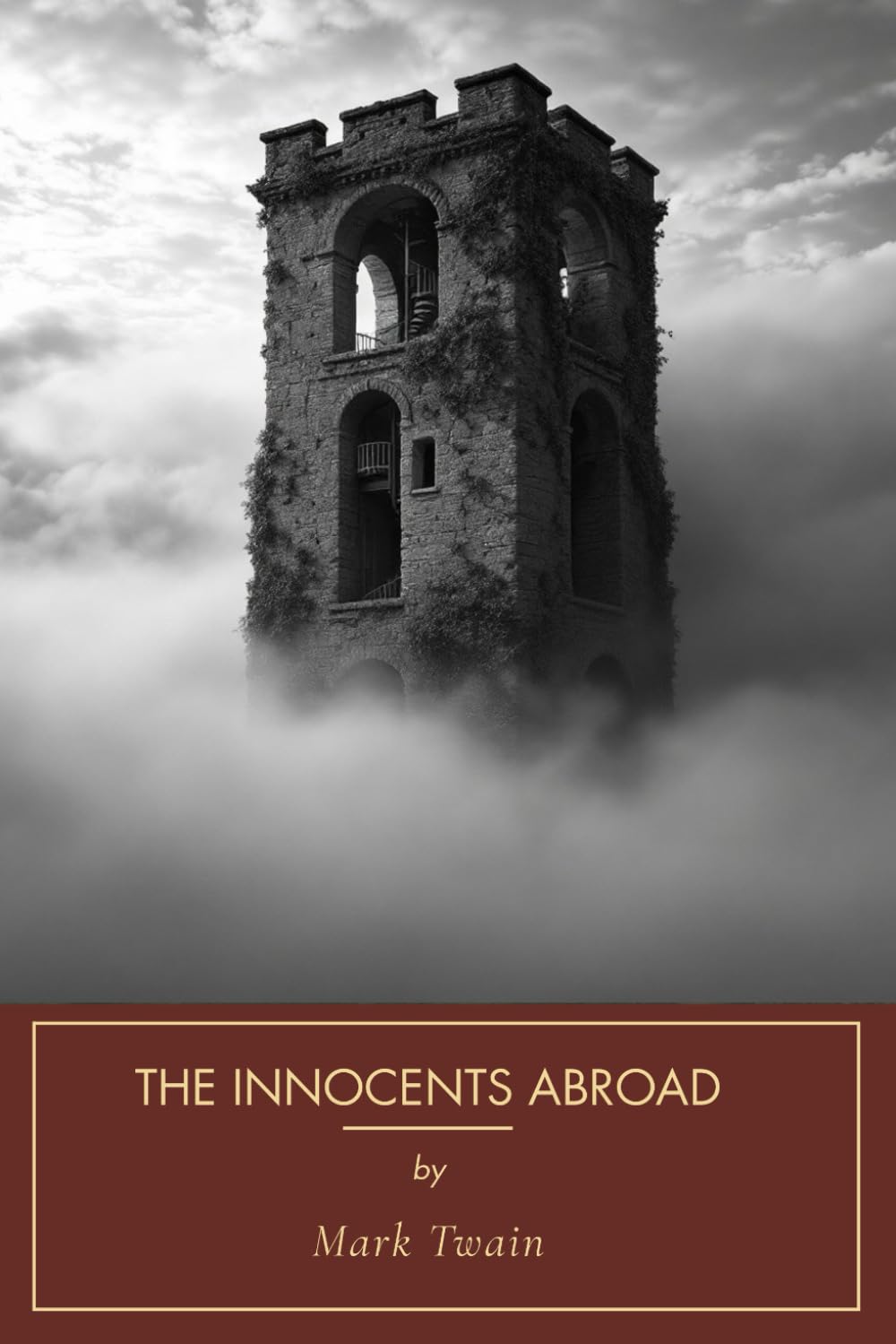 The Innocents Abroad: Or, The New Pilgrim’s Progress: A Satirical 19th Century Travel Adventure Through Europe and the Holy Land