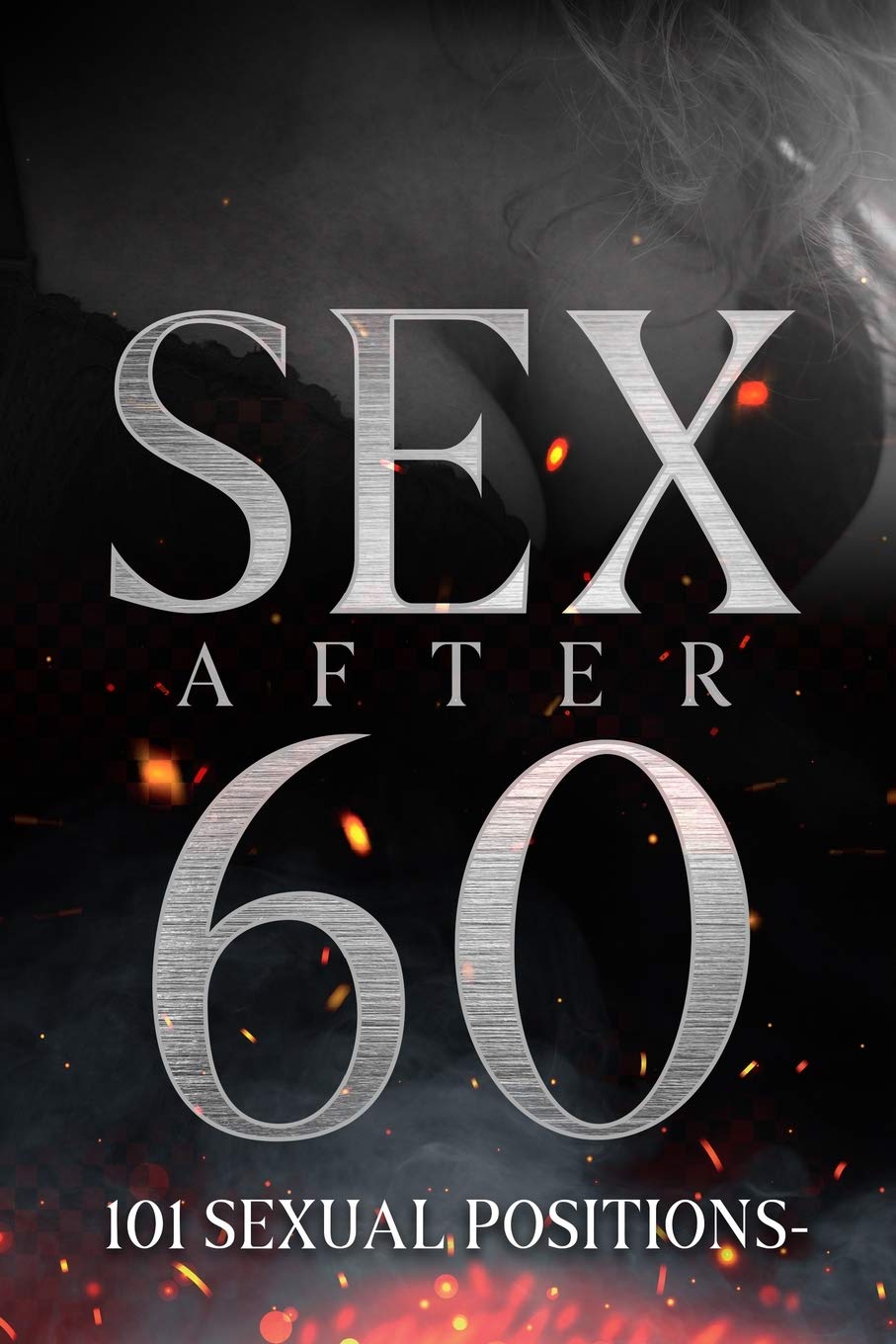 Sex After 60 101 Sexual Positions: Blank Gag Book | Line Writing Journal