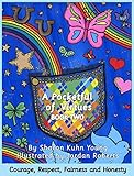 A Pocketful of Virtues; Courage, Respect, Fairness, and Honesty