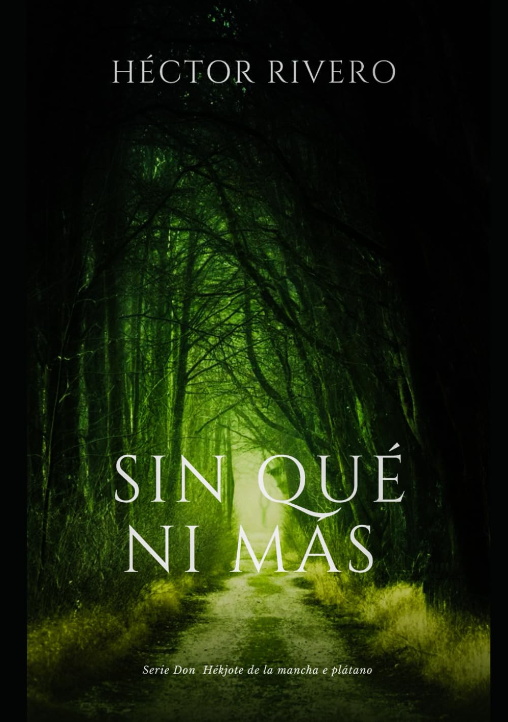 SIN QUÉ NI MÁS: Cuentos y variantes (Don HÉKJOTE DE LA MANCHA E PLÁTANO)