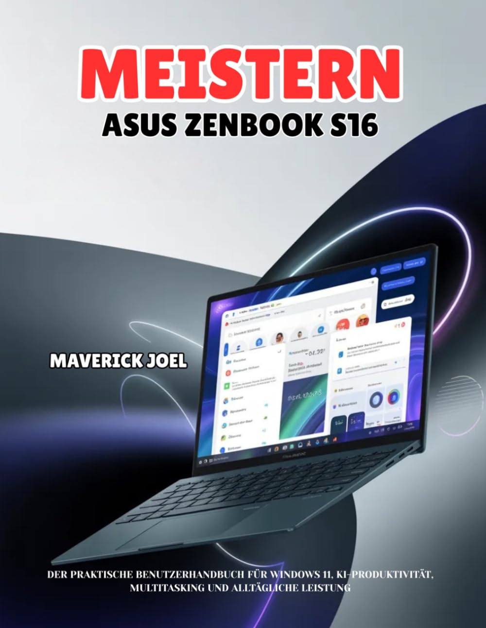 Meistern ASUS Zenbook S16: Der praktische Benutzerhandbuch für Windows 11, KI-Produktivität, Multitasking und alltägliche Leistung