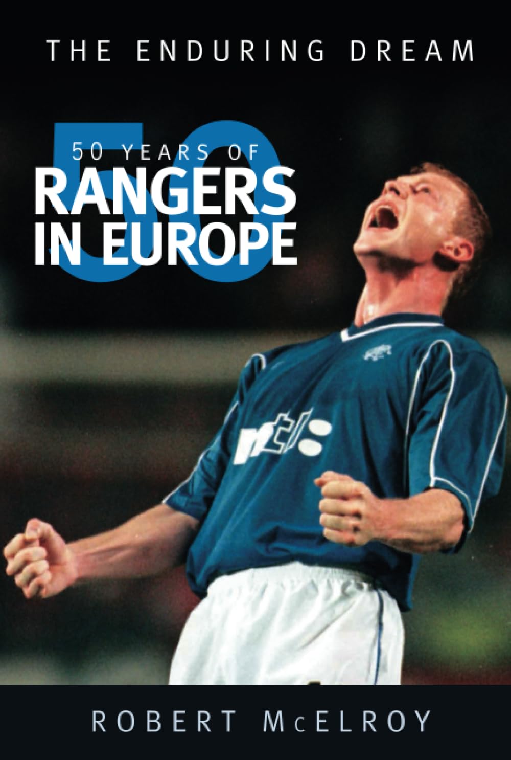 50 Years of Rangers in Europe: The Enduring Dream