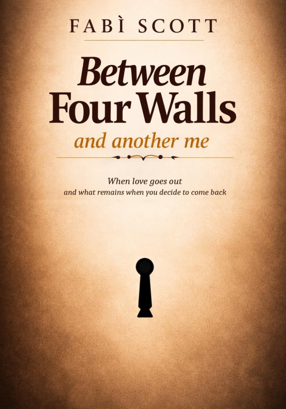 Between Four Walls — and another me: When love goes out and what remains when you decide to come back