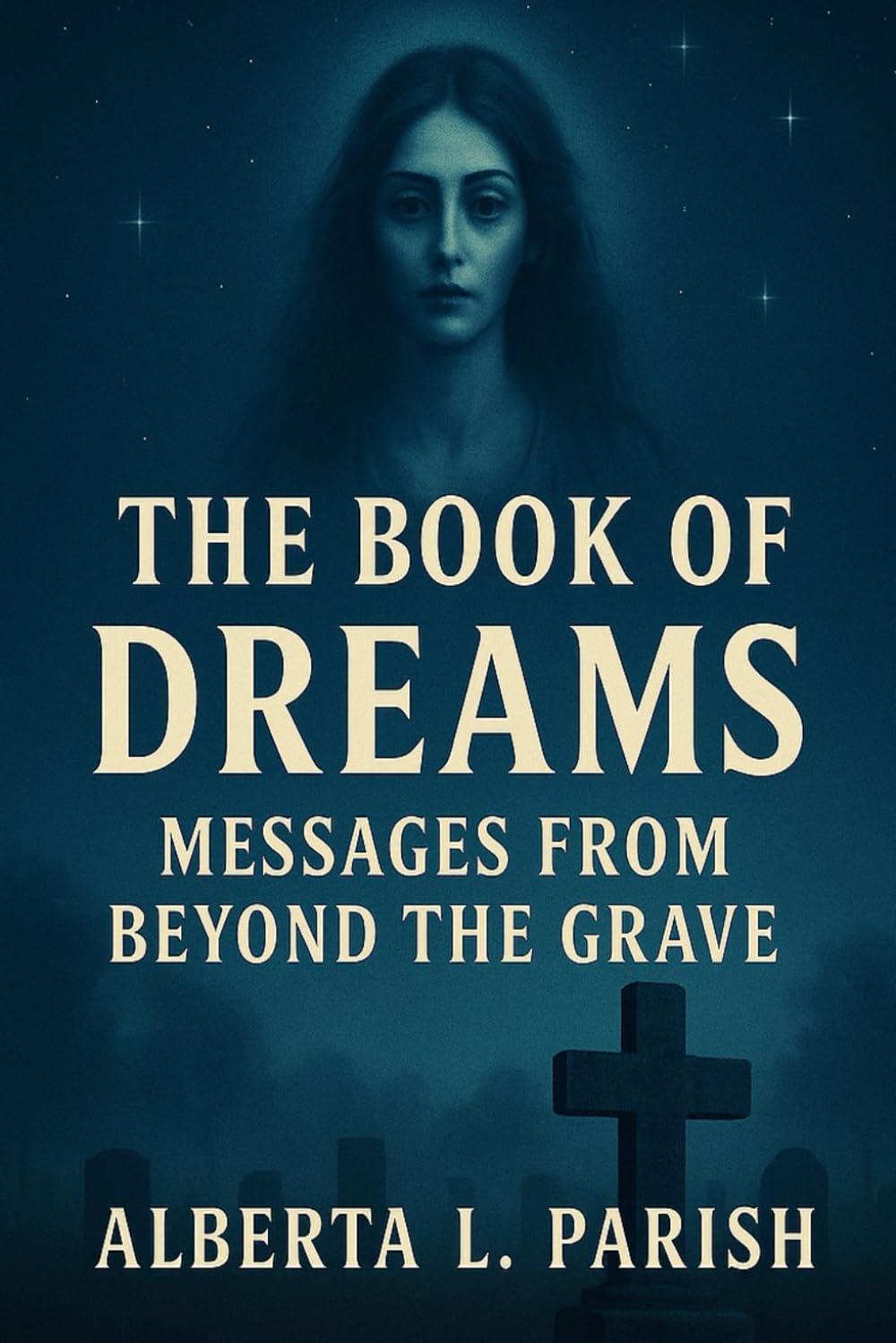 The Book of Dreams: Messages From Beyond The Grave