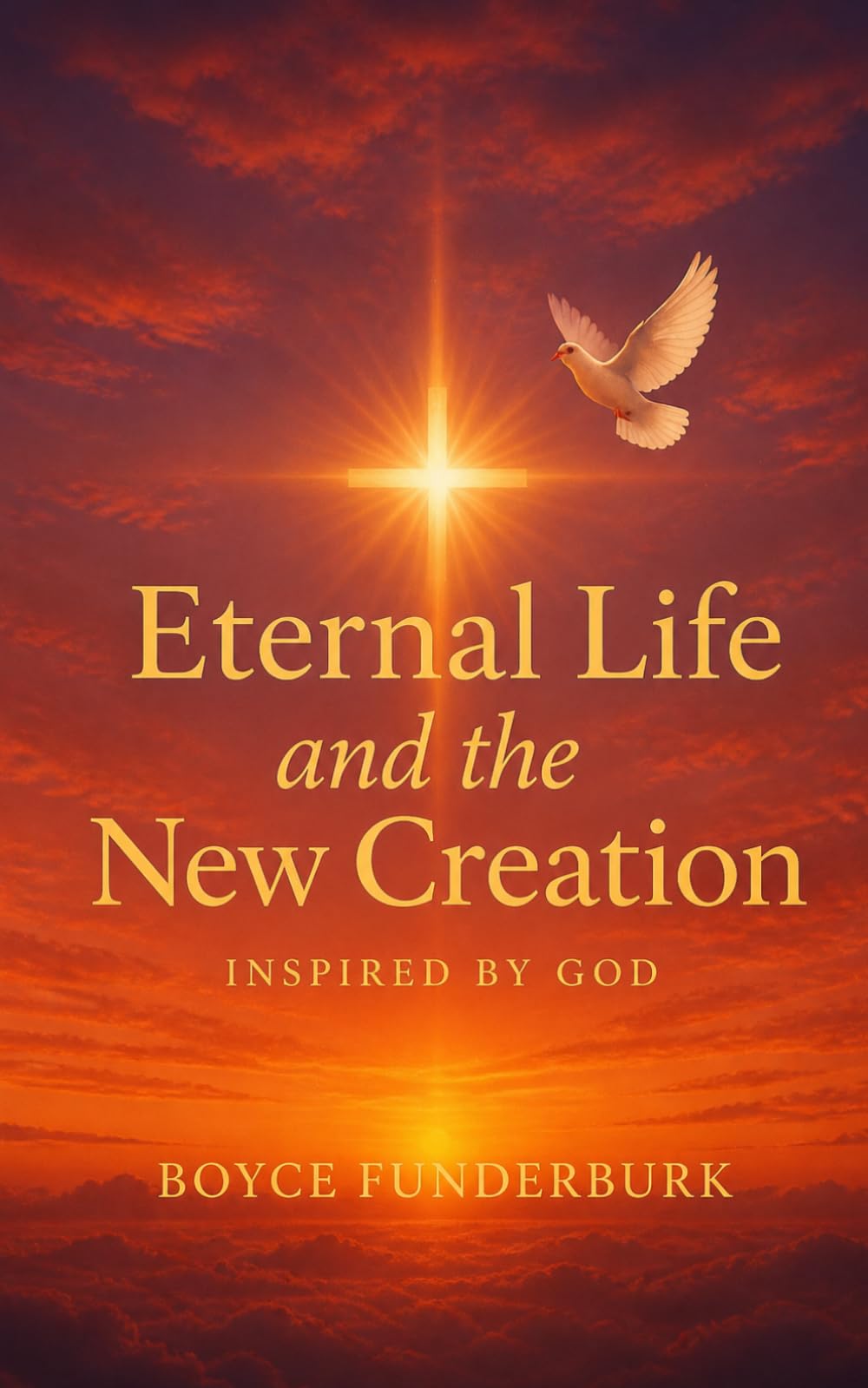Eternal Life and the New Creation in Christ Jesus