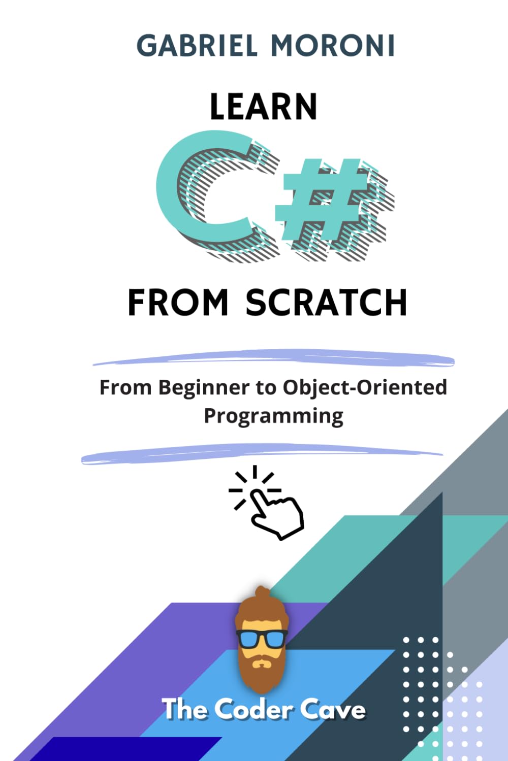 Learn C# From Scratch: Master the fundamentals of C# and .Net from the basics to object/oriented programming