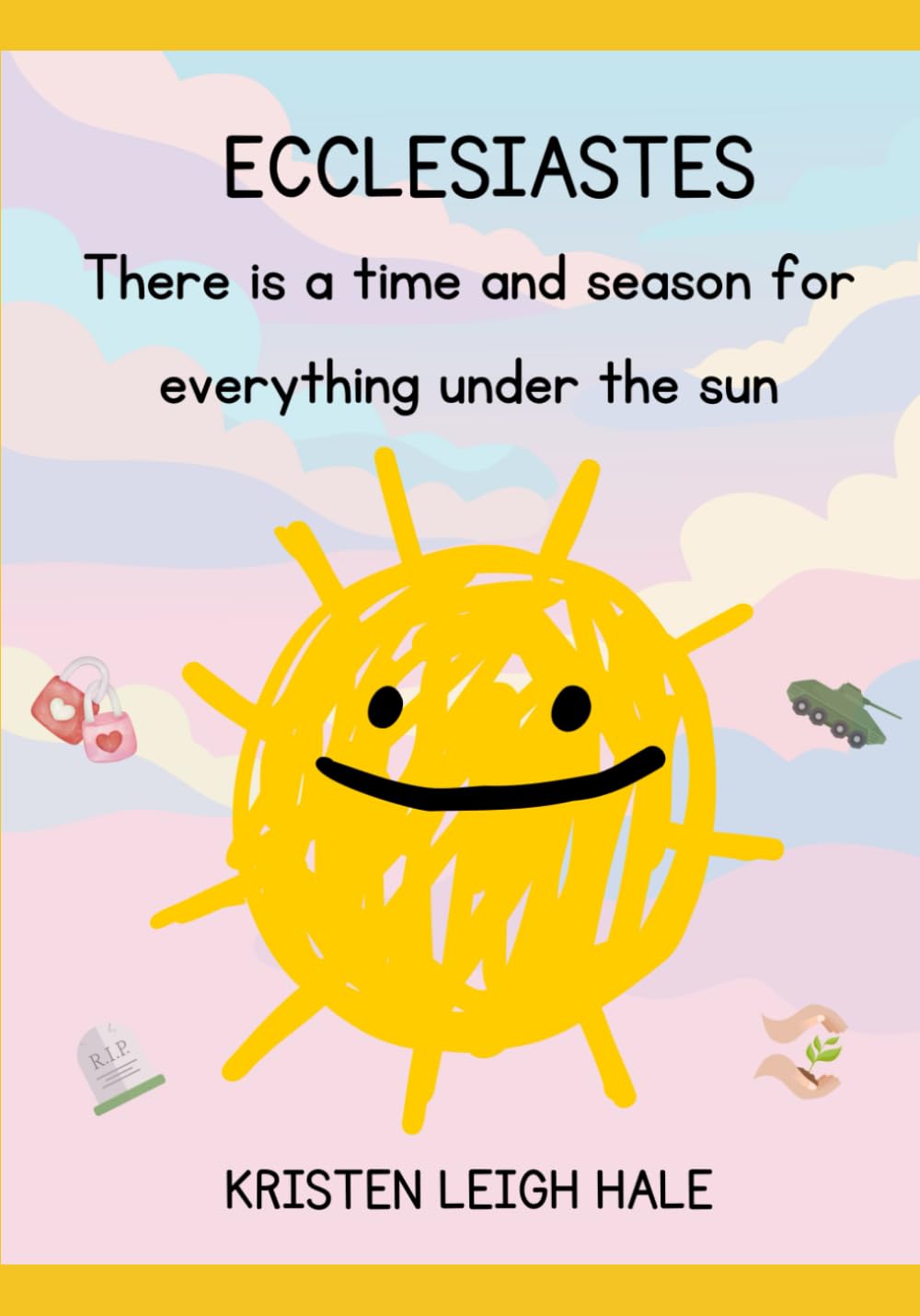 Ecclesiastes: There is a Time and Season for everything under the Sun (Christian Children's books)