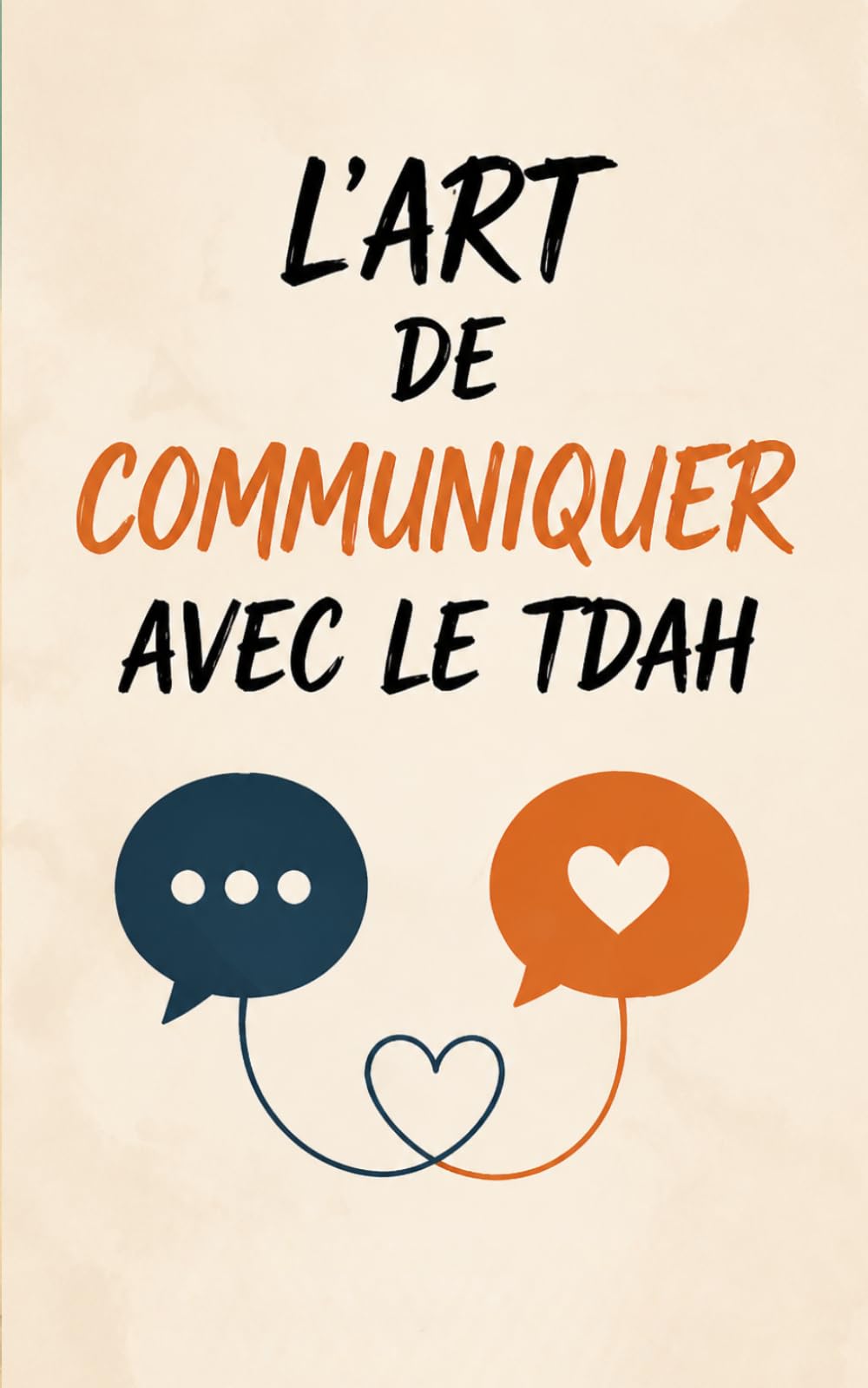 L’art de communiquer avec le TDAH Comprendre le TDAH pour renforcer la confiance et l'engagement dans votre couple.