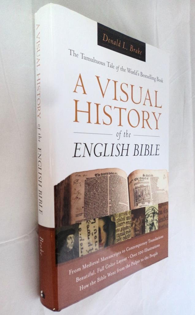A Visual History of the English Bible: The Tumultuous Tale of the World's Bestselling Book