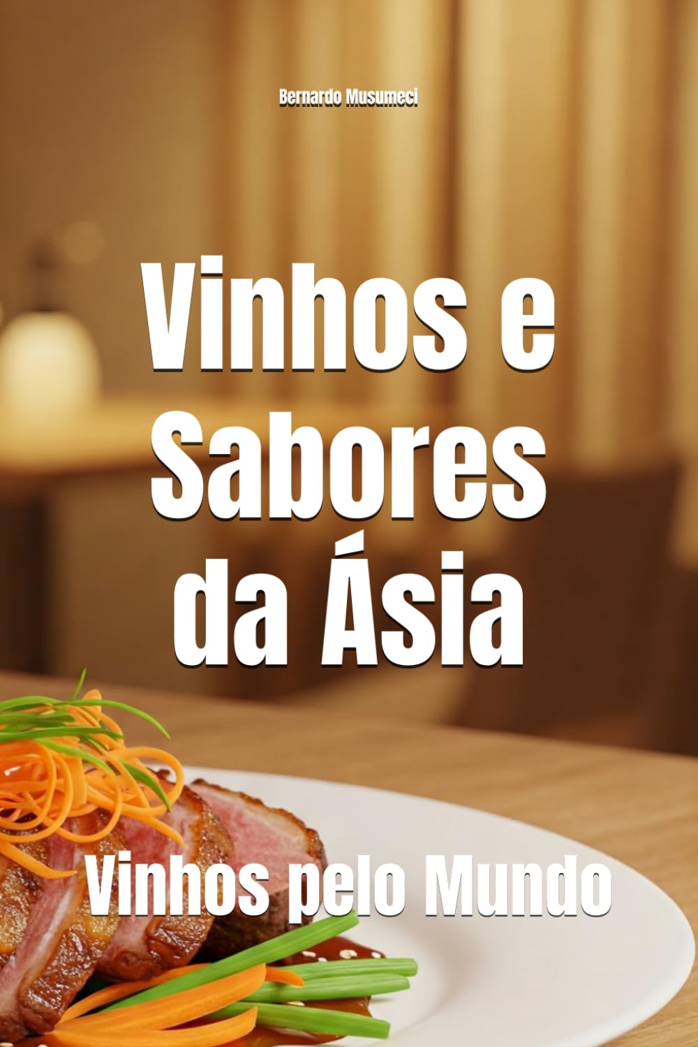 Vinhos e Sabores da Ásia: Vinhos pelo Mundo (Wines of the World)