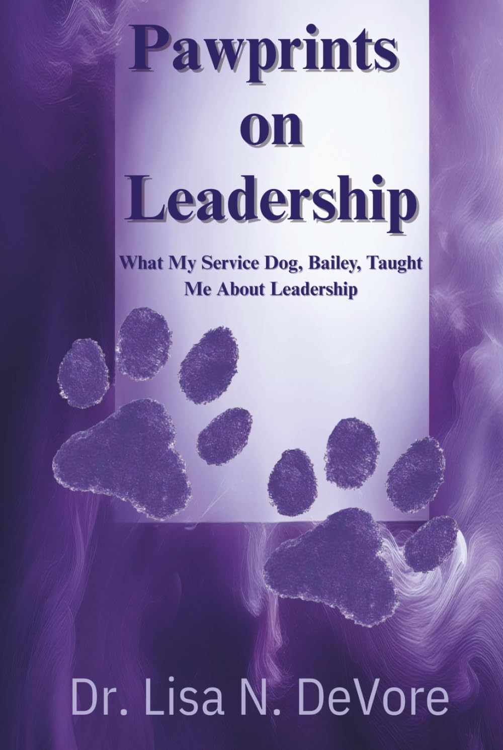 Pawprints on Leadership: What My Service Dog, Bailey, Taught Me About Leadership