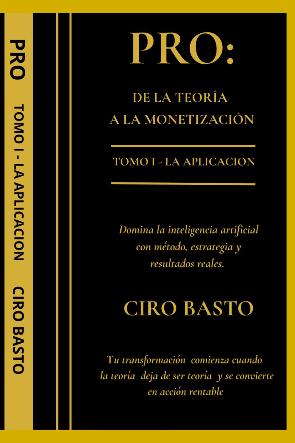 PRO: De la Teoría a la Monetización: Tomo I - La Aplicación