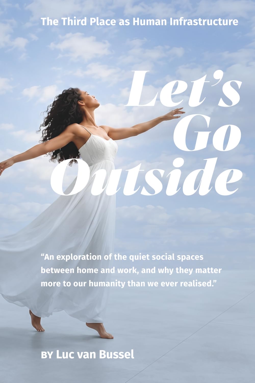 Let's Go Outside: The Third Place as Human Infrastructure