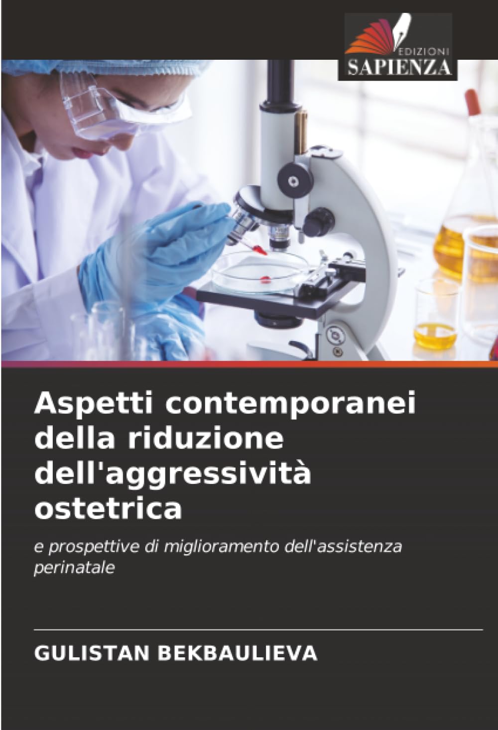 Aspetti contemporanei della riduzione dell'aggressività ostetrica: e prospettive di miglioramento dell'assistenza perinatale