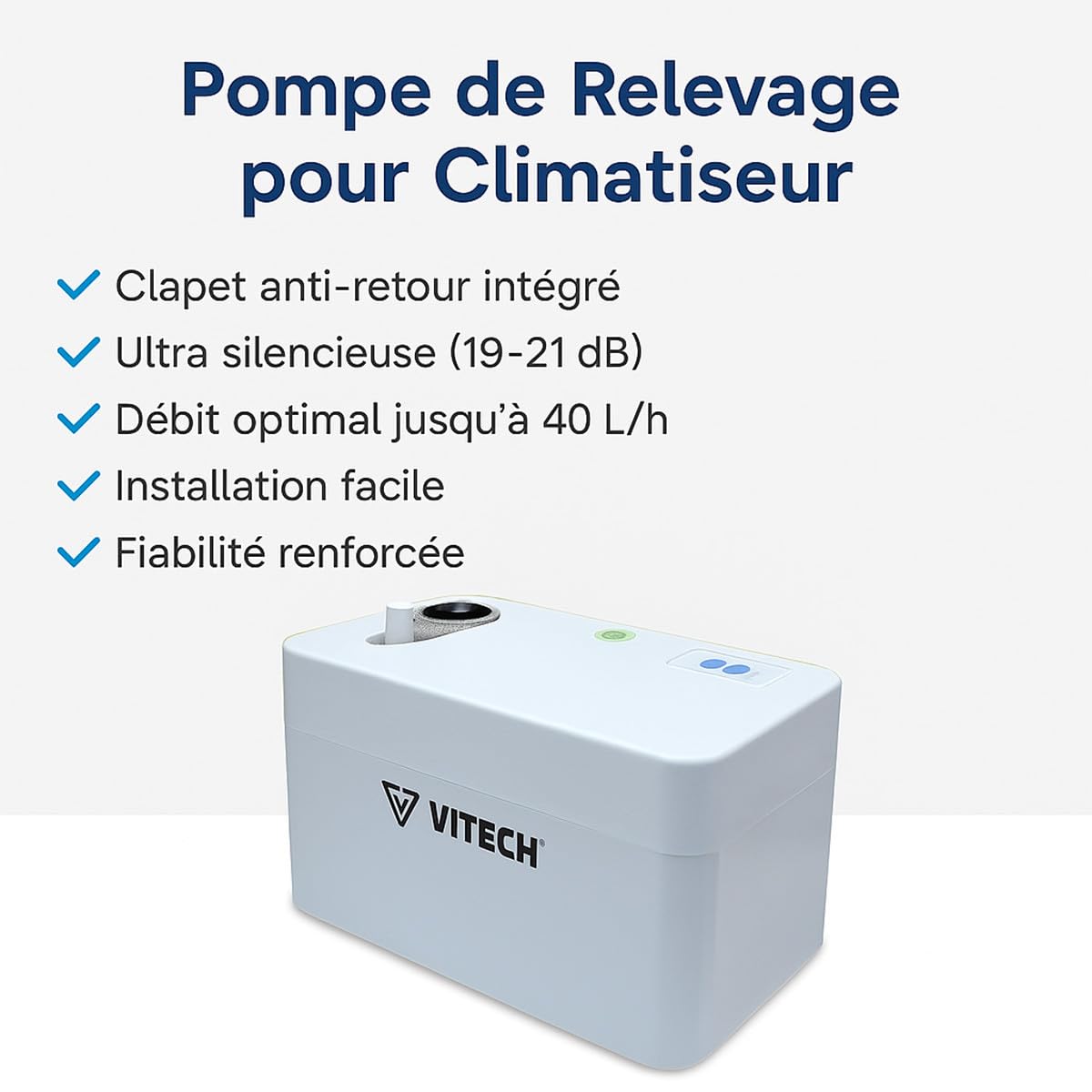 Pompe de relevage silencieuse automatique 40L/H pour condensats Climatisation, drainage Vitech Desineo