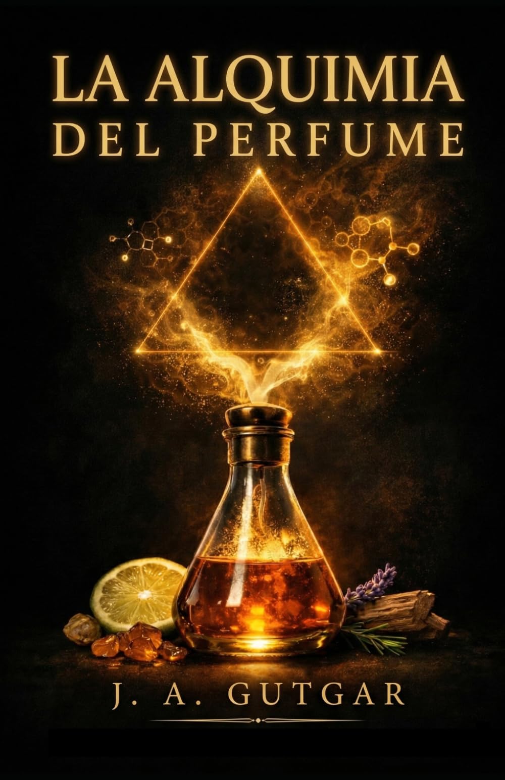 La Alquimia del Perfume: Cómo elegir, probar y usar fragancias con criterio (Guía práctica para dejar de comprar a ciegas)