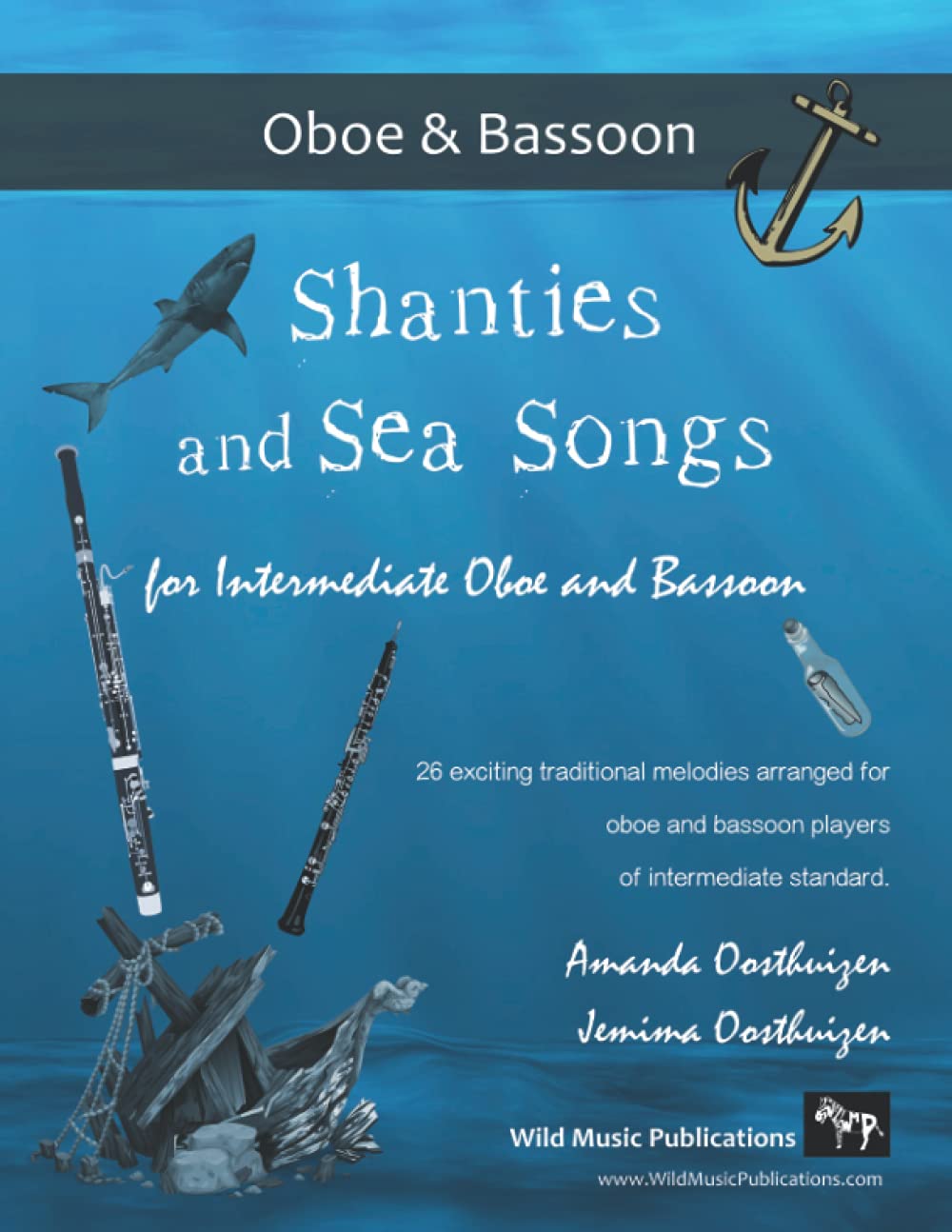 Shanties and Sea Songs for Intermediate Oboe and Bassoon: 26 traditional melodies arranged as exciting duets (Oboe and Bassoon Duets for Intermediate Players)