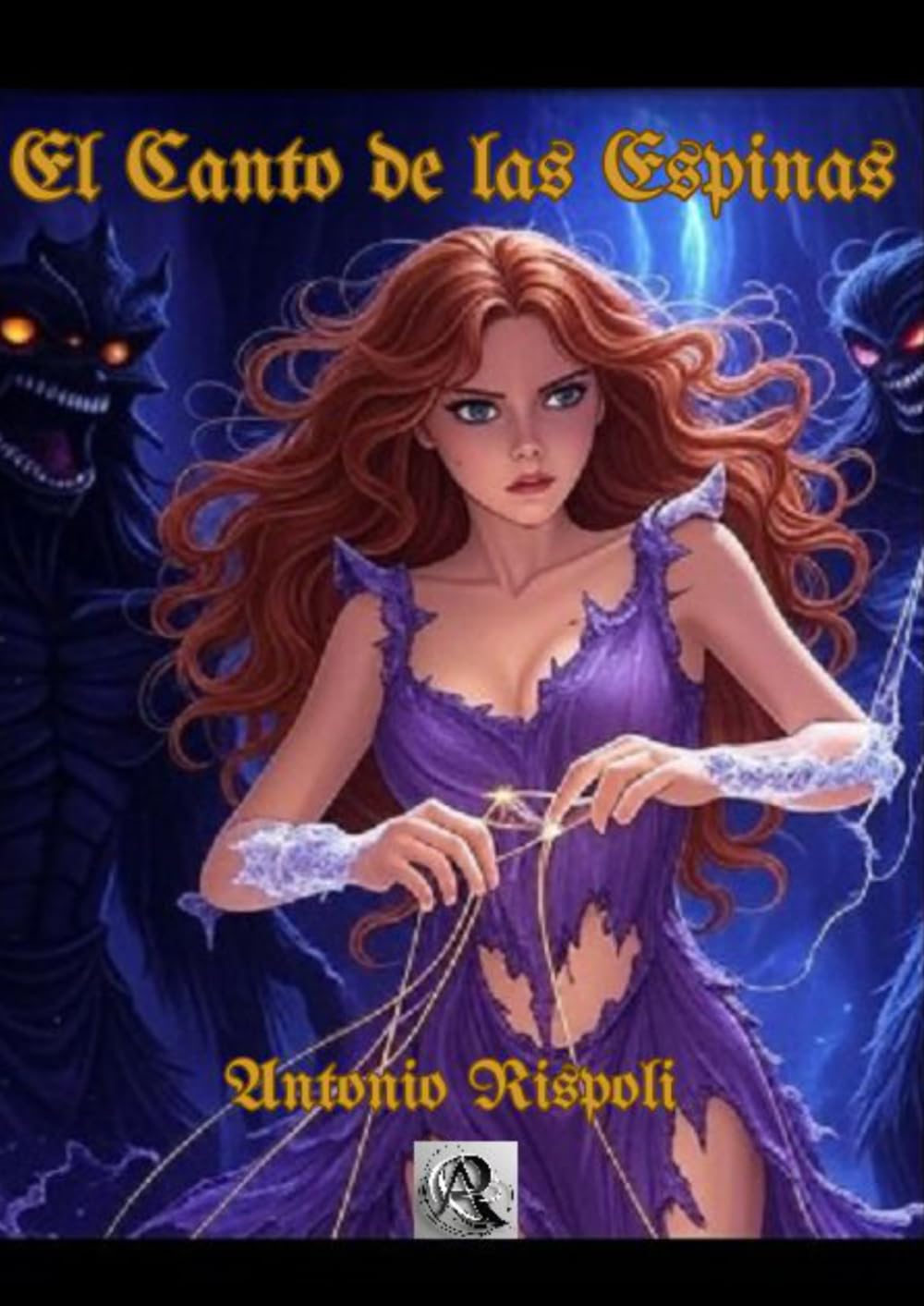El Canto de las Espinas: Una Novela Romantasy de Magia Oscura y Amores Prohibidos (Saga de "El Canto de las Espinas" en Español)