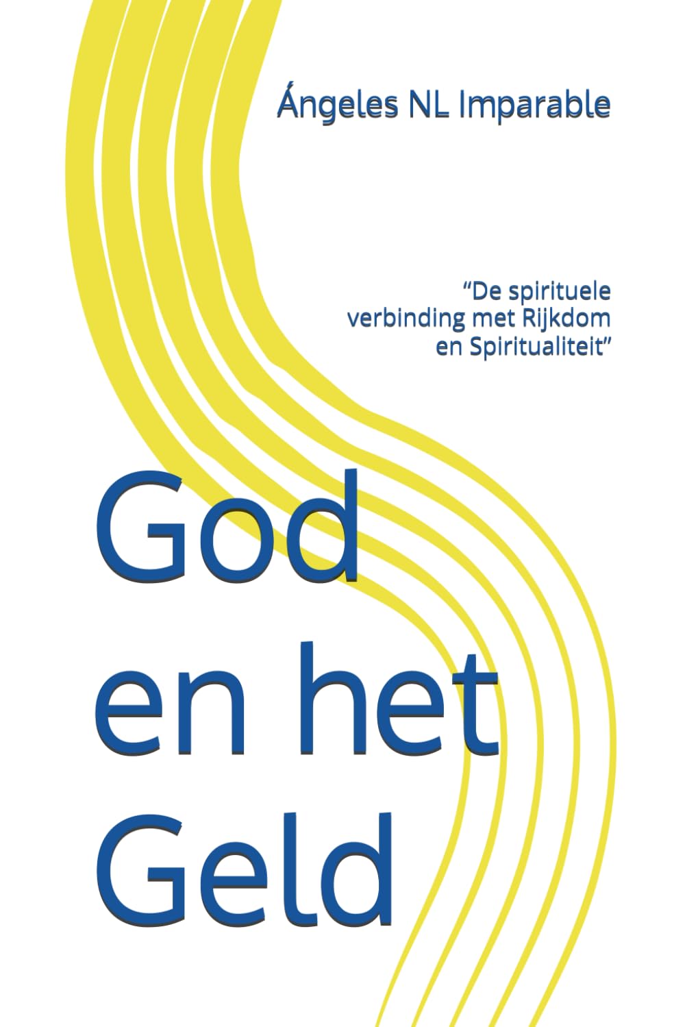 God en het Geld: “De spirituele verbinding met Rijkdom en Spiritualiteit”