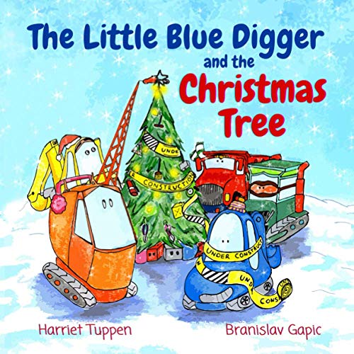The Little Blue Digger and the Christmas Tree (Truck Tales with a Heart,)