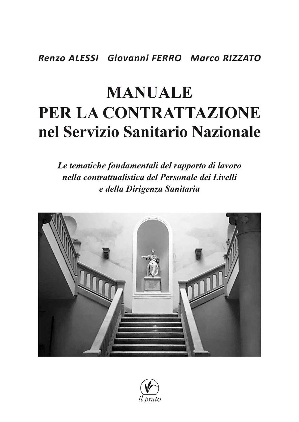 Manuale Per La Contrattazione Nel Servizio Sanitario Nazionale. Le Tematiche Fondamentali Del Rapporto Di Lavoro Nella Contrattualistica Del Personale Dei Livelli E Della Dirigenza Sanitaria - 4