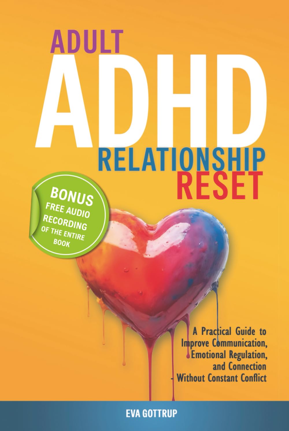 Adult ADHD Relationship Reset: A Practical Guide to Improve Communication, Emotional Regulation, and Connection - Without Constant Conflict (The Thrive with Adult ADHD Series)