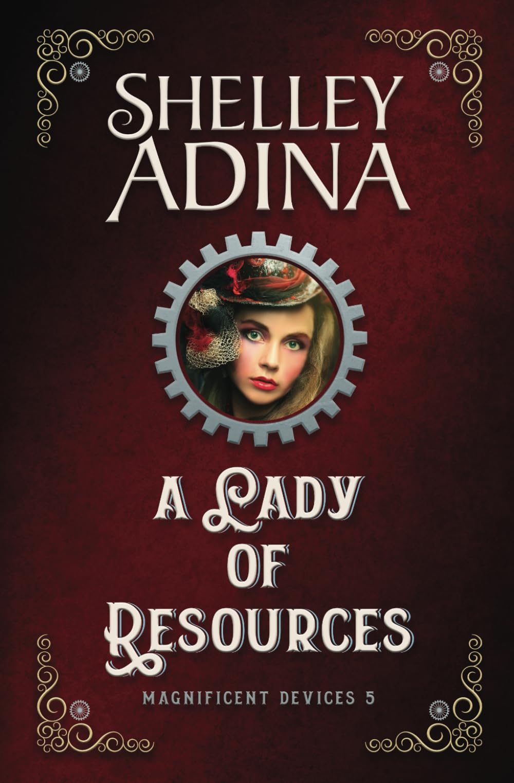 A Lady of Resources: A steampunk adventure novel (Magnificent Devices)