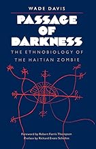Passage of Darkness: The Ethnobiology of the Haitian Zombie