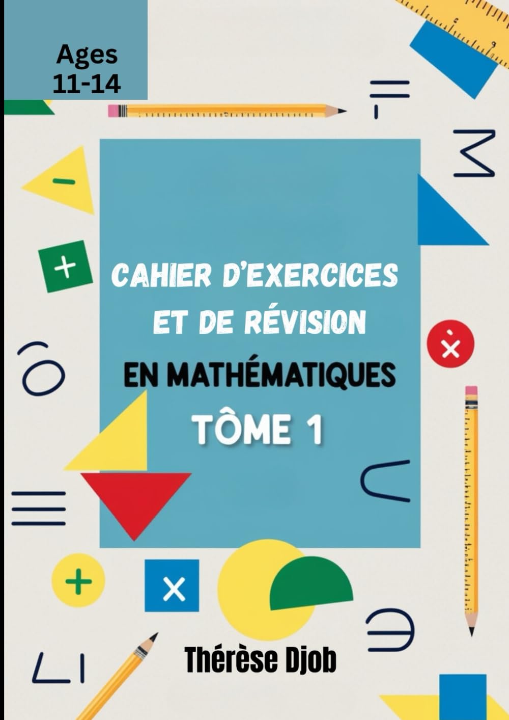 Cahier d’exercices et de révision en mathématiques: Tome 1 (French Edition)