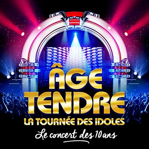 Age Tendre, La Tournée des Idoles Le Concert des 10 Ans VARIOUS ARTISTS Amazon Music
