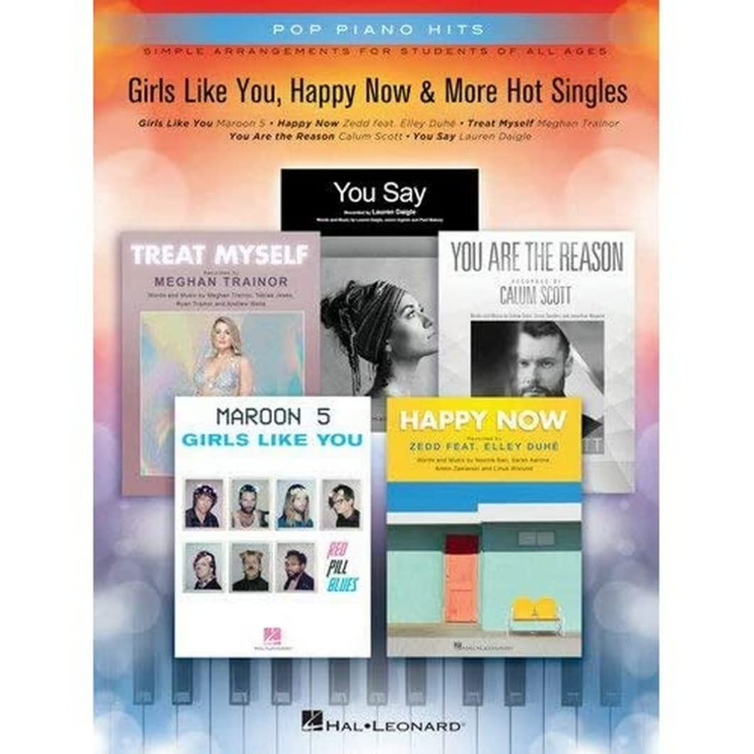Girls Like You, Happy Now & More Hot Singles: Pop Piano Hits Simple Arrangements for Students of All Ages