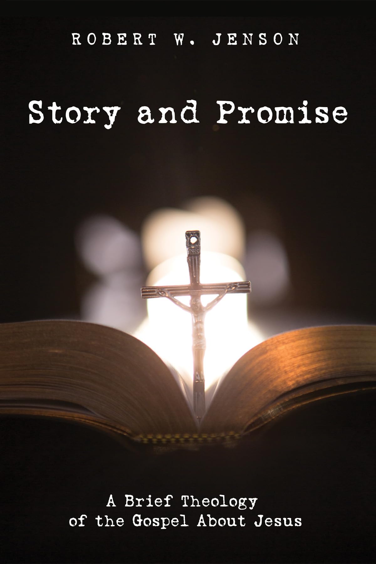 Story and Promise: A Brief Theology of the Gospel About Jesus
