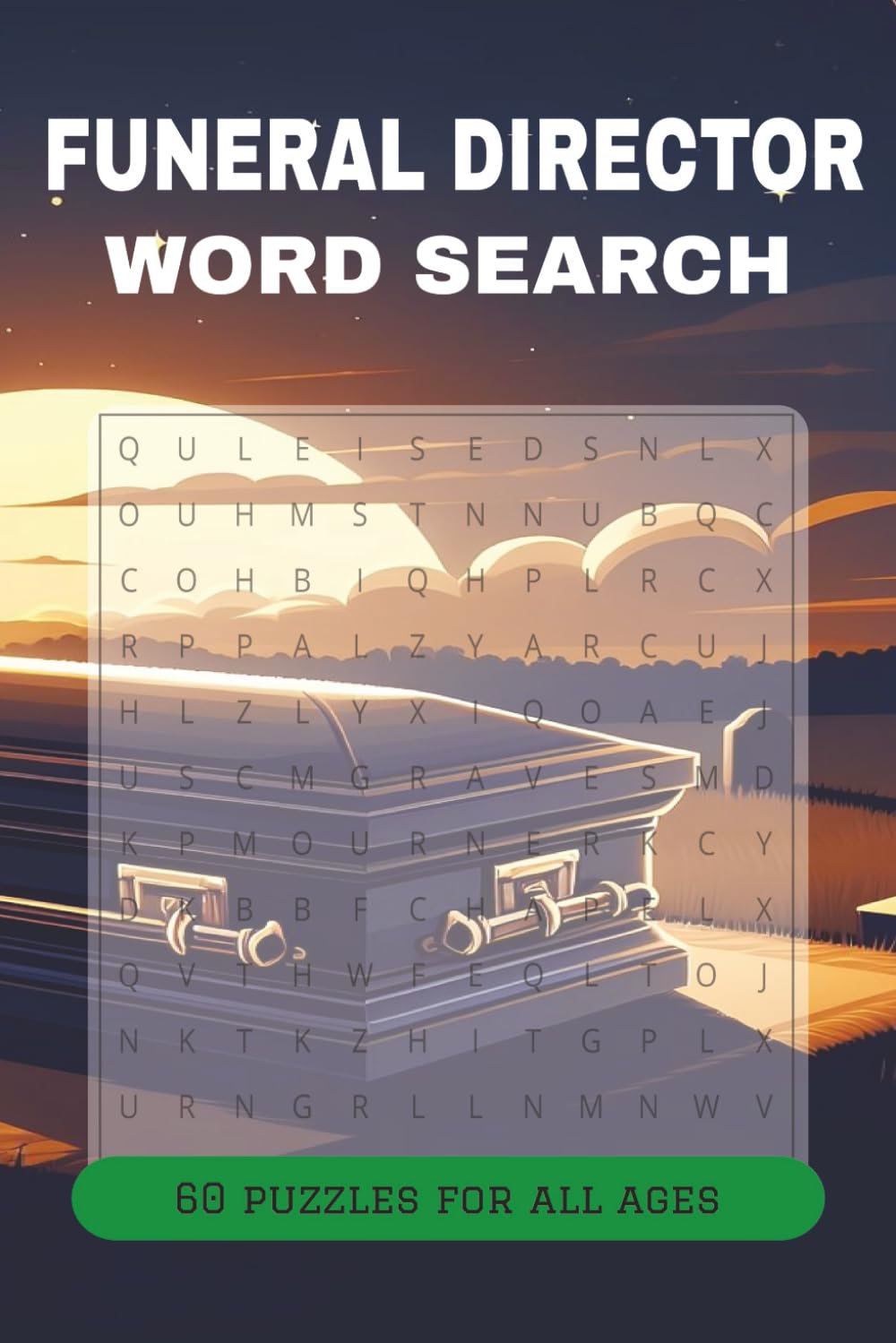 FUNERAL DIRECTOR WORD SEARCH PUZZLE BOOK: 60 Puzzles for Morticians, Embalmers, and Funeral Home Staff | 120 PAGES 9 X 6 | A Humorous and Relaxing Activity Book for the Trade